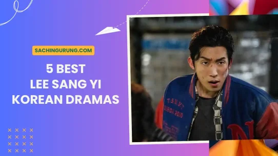 Best Lee Sang Yi Dramas: Top 5 Korean Shows to Watch Now