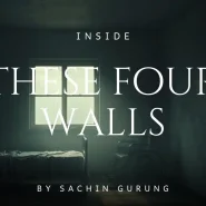 Inside These Four Walls: A Life I Never Planned