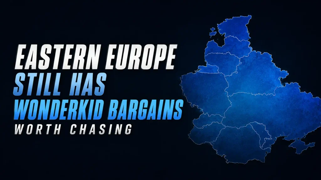 eastern europe countries to scout football manager